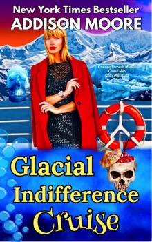 Glacial Indifference Cruise (Cruising Through Midlife: Cruise Ship Cozy Mysteries Book 5)
