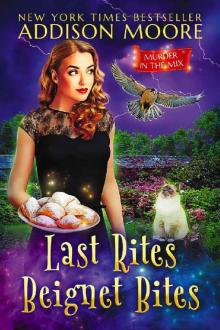 Last Rites Beignet Bites (MURDER IN THE MIX Book 44) Last Rites Beignet Bites (MURDER IN THE MIX Book 44)