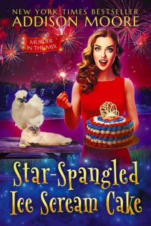 Star-Spangled Ice Scream Cake (MURDER IN THE MIX Book 46) Star-Spangled Ice Scream Cake (MURDER IN THE MIX Book 46)