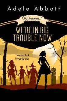 Whoops! We're In Big Trouble Now