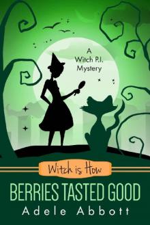 Witch Is How Berries Tasted Good