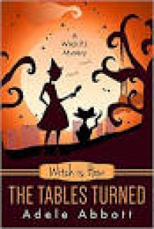 Witch is How The Tables Turned Witch is How The Tables Turned