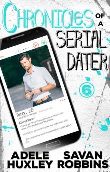 Chronicles of a Serial Dater - Book 6: A New Adult Romantic Comedy