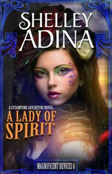 Magnificent Devices 06 - A Lady of Spirit