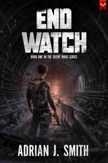 End Watch (The Silent Wars Book 1) End Watch (The Silent Wars Book 1)