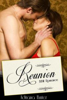 Reunion (Plus Size Loving): BBW Erotic Romance Reunion (Plus Size Loving): BBW Erotic Romance