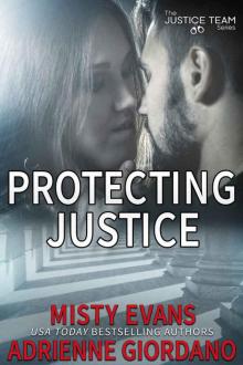 Protecting Justice (The Justice Series Book 4) Protecting Justice (The Justice Series Book 4)