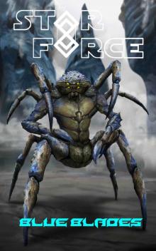 Star Force: Blue Blades (Star Force Space Opera Series Book 81) Star Force: Blue Blades (Star Force Space Opera Series Book 81)