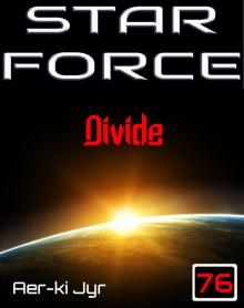 Star Force: Divide (SF76) (Star Force Origin Series) Star Force: Divide (SF76) (Star Force Origin Series)