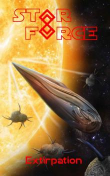 Star Force: Extirpation (Star Force Universe Book 56) Star Force: Extirpation (Star Force Universe Book 56)