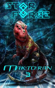 Star Force: Mak'to'ran (3) Star Force: Mak'to'ran (3)
