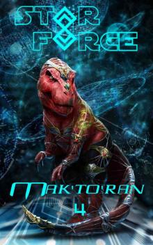 Star Force: Mak'to'ran (4) Star Force: Mak'to'ran (4)