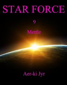 Star Force: Mettle (SF9)