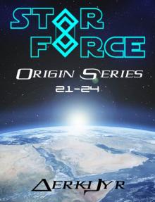 Star Force: Origin Series Box Set (21-24) Star Force: Origin Series Box Set (21-24)