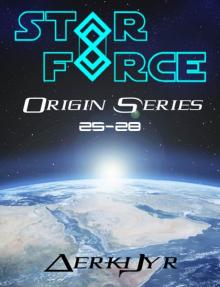 Star Force: Origin Series Box Set (25-28) Star Force: Origin Series Box Set (25-28)