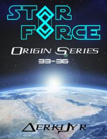 Star Force: Origin Series Box Set (33-36) Star Force: Origin Series Box Set (33-36)