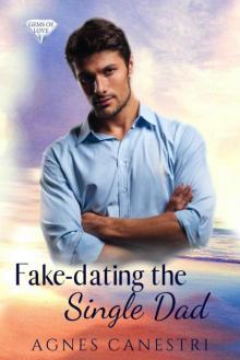 Fake-Dating The Single Dad (Gems 0f Love Book 3) Fake-Dating The Single Dad (Gems 0f Love Book 3)