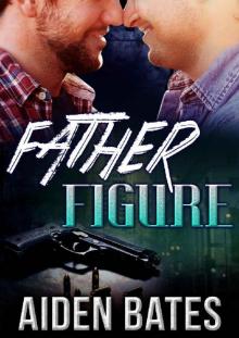 Father Figure: M/M Mpreg Gay Romance (Never Too Late Book 4) Father Figure: M/M Mpreg Gay Romance (Never Too Late Book 4)