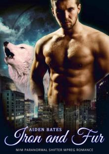 Fur and Iron: M/M Gay Wolf Shifter Mpreg Alpha Omega Romance (City Wolves Book 7)