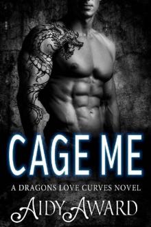 Cage Me: A Curvy Mermaid and a Dragon Shifter Romance (Dragons Love Curves Book 3)