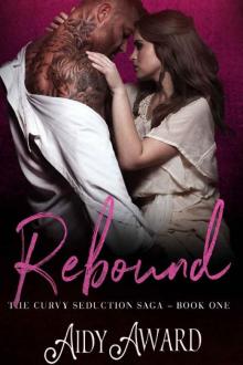 Rebound (Curvy Seduction Saga Book 1) Rebound (Curvy Seduction Saga Book 1)