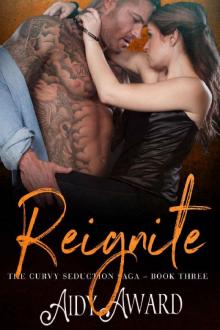 Reignite (Curvy Seduction Saga Book 3)