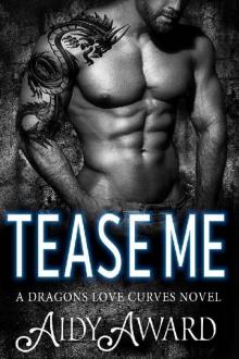 Tease Me_A Curvy Girl and Dragon Shifter Romance Tease Me_A Curvy Girl and Dragon Shifter Romance