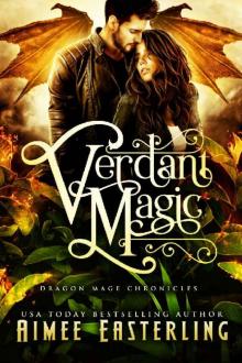 Verdant Magic: A Standalone Dragon Shifter Adventure (Dragon Mage Chronicles Book 1)