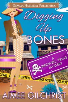 Digging Up Bones (Birdwell, Texas Mysteries Book 1) Digging Up Bones (Birdwell, Texas Mysteries Book 1)