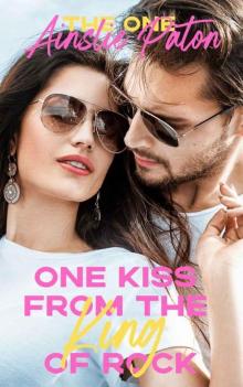 One Kiss from the King of Rock (The One Book 2) One Kiss from the King of Rock (The One Book 2)