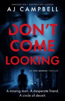 Don't Come Looking Don't Come Looking