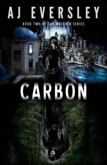Carbon (The Watcher Series Book 2) Carbon (The Watcher Series Book 2)