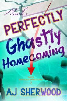 Mack's Perfectly Ghastly Homecoming (Mack's Marvelous Manifestations Book 2) Mack's Perfectly Ghastly Homecoming (Mack's Marvelous Manifestations Book 2)