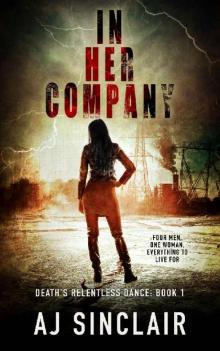 In Her Company: A Reverse Harem Apocalyptic Romance (Death's Relentless Dance Book 1)
