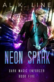 Neon Spark (Dark Magic Enforcer Book 5) Neon Spark (Dark Magic Enforcer Book 5)