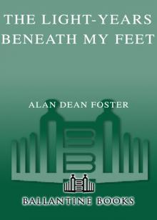 The Light-years Beneath My Feet The Light-years Beneath My Feet
