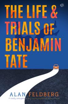 The Life and Trials of Benjamin Tate The Life and Trials of Benjamin Tate