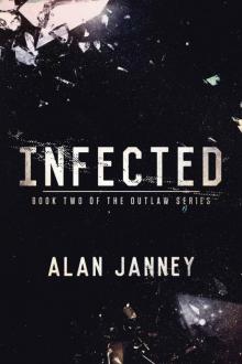 Infected: Die Like Supernovas (The Outlaw Book 2)