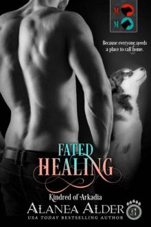 Fated Healing (Kindred of Arkadia Book 5) Fated Healing (Kindred of Arkadia Book 5)