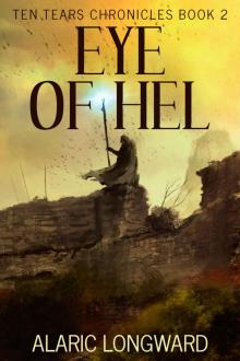 Eye of Hel: Stories of the Nine Worlds (Ten Tears Chronicles - a dark fantasy action adventure Book 2)