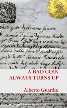A Bad Coin Always Turns Up A Bad Coin Always Turns Up