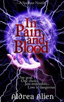 In Pain and Blood (Spellster Series Book 1) In Pain and Blood (Spellster Series Book 1)
