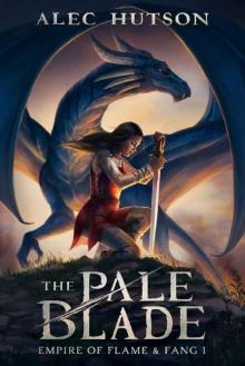 The Pale Blade (Empire of Flame & Fang Book 1) The Pale Blade (Empire of Flame & Fang Book 1)