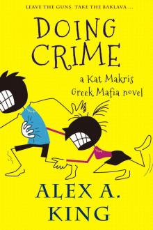Doing Crime: A Kat Makris Greek Mafia Novel Doing Crime: A Kat Makris Greek Mafia Novel