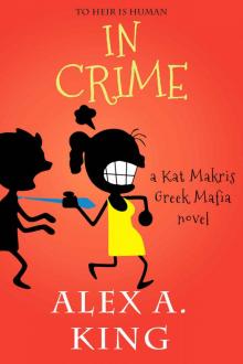 In Crime: A Kat Makris Greek Mafia Novel In Crime: A Kat Makris Greek Mafia Novel