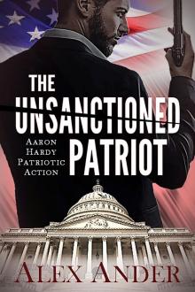 The Unsanctioned Patriot The Unsanctioned Patriot