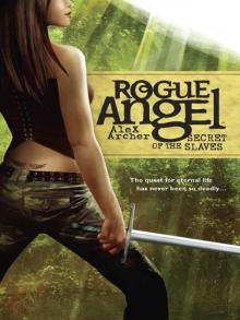 Rogue Angel: The Secret of the Slaves Rogue Angel: The Secret of the Slaves