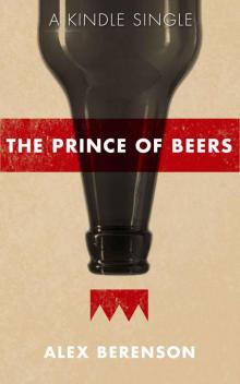 The Prince of Beers (Kindle Single) The Prince of Beers (Kindle Single)
