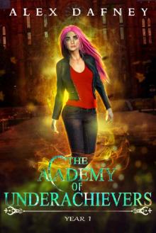 The Academy of Underachievers: Year One The Academy of Underachievers: Year One