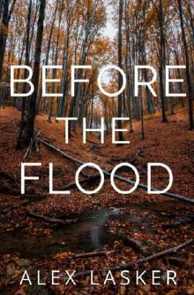 Before the Flood: An Unputdownable Psychological Thriller Before the Flood: An Unputdownable Psychological Thriller